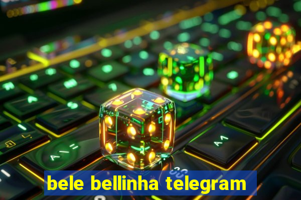 bele bellinha telegram